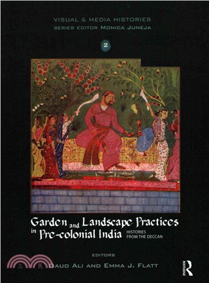 Garden and Landscape Practices in Pre-colonial India ― Histories from the Deccan