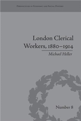 London Clerical Workers, 1880?1914