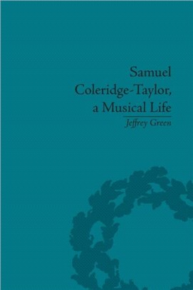 Samuel Coleridge-Taylor, a Musical Life