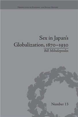 Sex in Japan's Globalization, 1870?1930