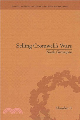 Selling Cromwell's Wars ― Media, Empire and Godly Warfare 1650-1658