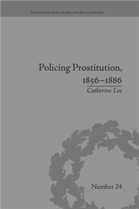 Policing Prostitution, 1856?1886