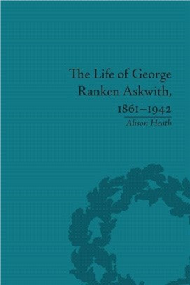 The Life of George Ranken Askwith, 1861?1942