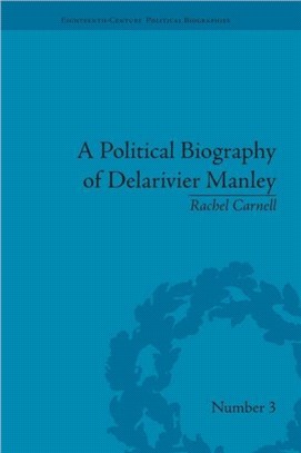 A Political Biography of Delarivier Manley