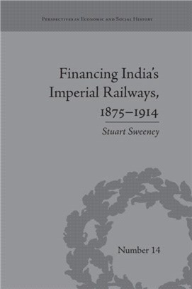 Financing India's Imperial Railways, 1875?1914