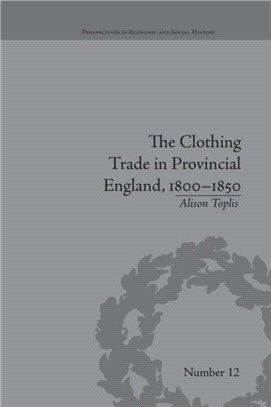 The Clothing Trade in Provincial England, 1800?1850