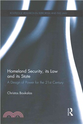 Homeland Security, its Law and its State ─ A Design of Power for the 21st Century