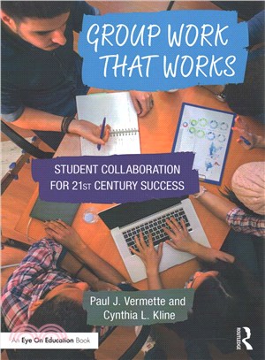 Group Work That Works ─ Student Collaboration for 21st Century Success