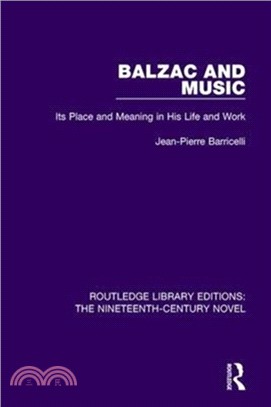 Balzac and Music：Its Place and Meaning in His Life and Work