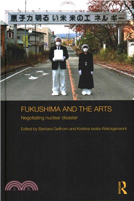 Fukushima and the Arts ― Negotiating Nuclear Disaster