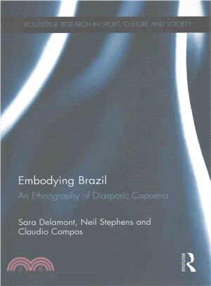 Embodying Brazil ─ An Ethnography of Diasporic Capoeira
