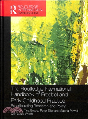 The Routledge international handbook of Froebel and early childhood practice :  re-articulating research and policy /