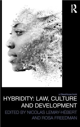 Hybridity: Law, Culture And Development: Socio-Legal Studies - International Law & Politics