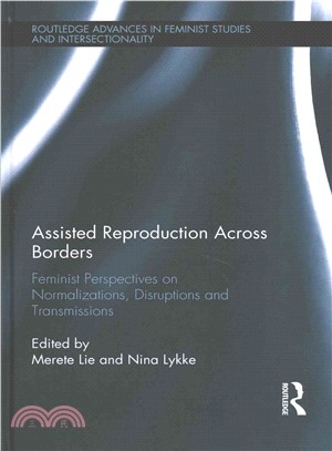 Assisted Reproduction Across Borders ─ Feminist Perspectives on Normalizations, Disruptions and Transmissions