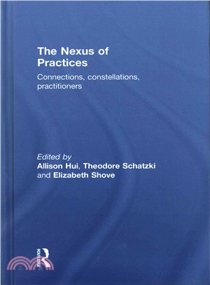 The Nexus of Practices ─ Connections, constellations, practitioners