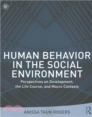 Human Behavior in the Social Environment ─ Perspectives on Development, the Life Course, and Macro Contexts