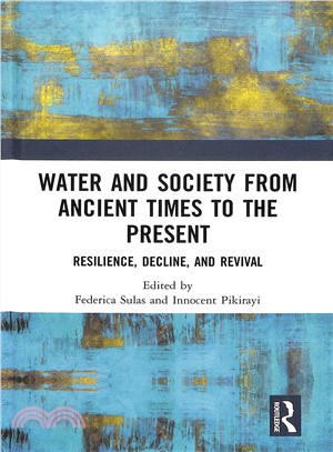 Water and Society ─ Resilience, Decline, and Revival from Ancient Times to the Present
