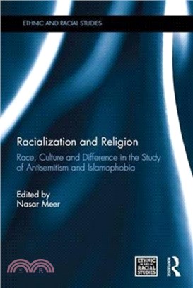 Racialization and Religion：Race, Culture and Difference in the Study of Antisemitism and Islamophobia