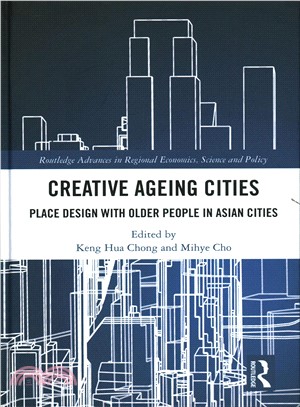 Creative ageing cities :  place design with older people in Asian cities /