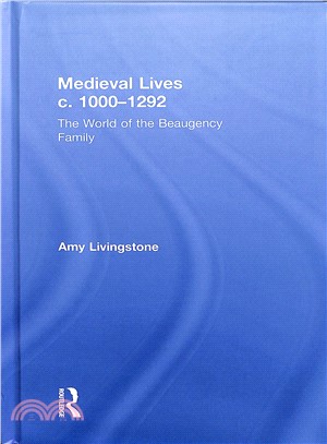 Medieval Lives C.1000-1285 ─ The World of the Beaugency Family