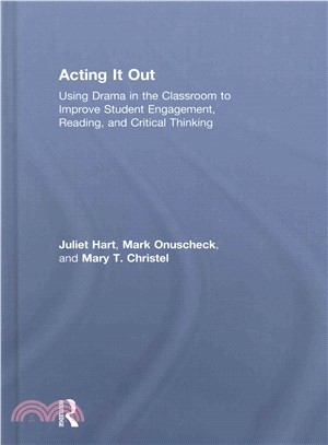 Acting It Out ― Using Drama in the Classroom to Improve Student Engagement, Reading, and Critical Thinking