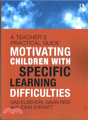 Motivating Children With Specific Learning Difficulties ─ A Teacher's Practical Guide