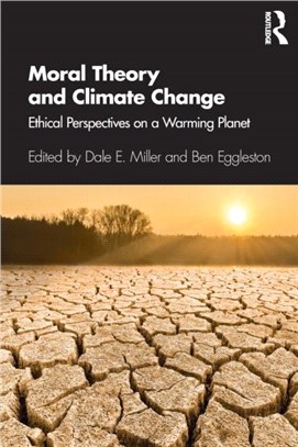 Moral Theory and Climate Change：Ethical Perspectives on a Warming Planet