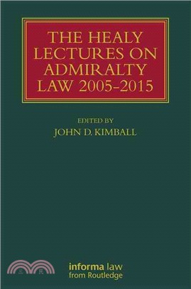 The Healy Lectures on Admiralty Law ─ Texts of the biennial Nicholas J. Healy Lectures given at New York University Law School, 2005-2015