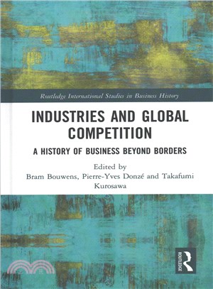 Industries and Global Competition ─ A History of Business Beyond Borders