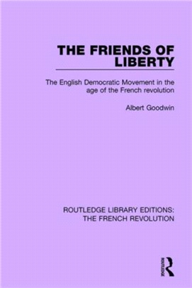 The Friends of Liberty ─ The English Democratic Movement in the Age of the French Revolution