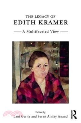 The legacy of Edith Kramer :  a multifaceted view /