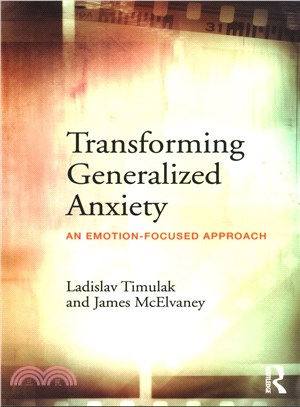 Transforming Generalized Anxiety ─ An Emotion-Focused Approach