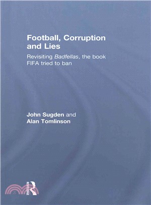 Football, Corruption and Lies ─ Revisiting Badfellas, the Book Fifa Tried to Ban