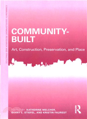 Community-Built ─ Art, Construction, Preservation, and Place