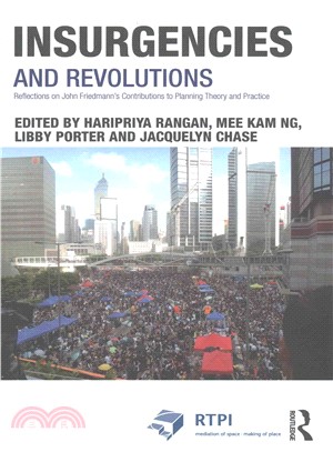 Insurgencies and Revolutions ─ Reflections on John Friedmann Contributions to Planning Theory and Practice
