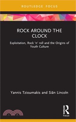 Rock Around the Clock ─ Exploitation, Rock 'n' Roll and the Origins of Youth Culture