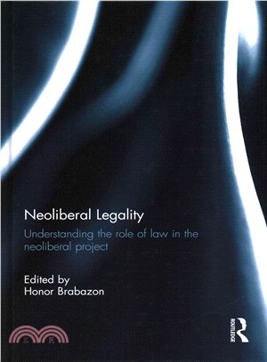 Neoliberal Legality ─ Understanding the role of law in the neoliberal project