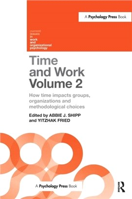 Time and Work, Volume 2：How time impacts groups, organizations and methodological choices