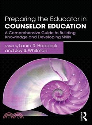 Preparing the Educator in Counselor Education ― A Comprehensive Guide to Building Knowledge and Developing Skills