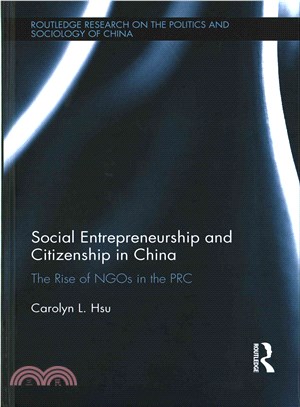 Social entrepreneurship and citizenship in China :the rise of NGOs in the PRC /