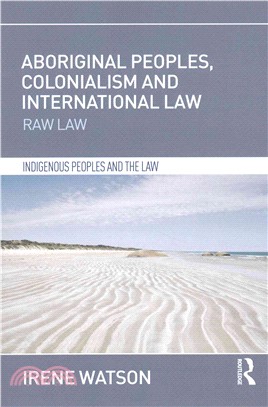 Aboriginal Peoples, Colonialism and International Law ─ Raw Law