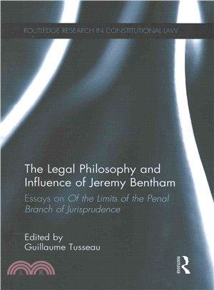 The Legal Philosophy and Influence of Jeremy Bentham ― Essays on of the Limits of the Penal Branch of Jurisprudence