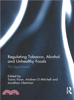 Regulating Tobacco, Alcohol and Unhealthy Foods ― The Legal Issues