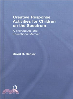 Creative Response Activities for Children on the Spectrum ― A Therapeutic and Educational Memoir