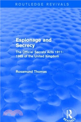 Espionage and Secrecy：The Official Secrets Acts 1911-1989 of the United Kingdom