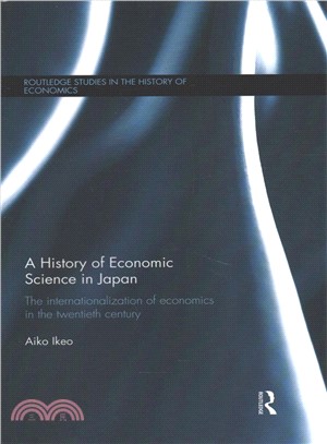 A History of Economic Science in Japan ― The Internationalization of Economics in the Twentieth Century