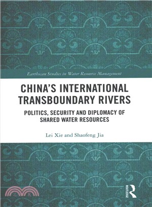 China's International Transboundary Rivers ― Politics, Security and Diplomacy of Shared Water Resources