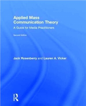 Applied Mass Communication Theory ─ A Guide for Media Practitioners