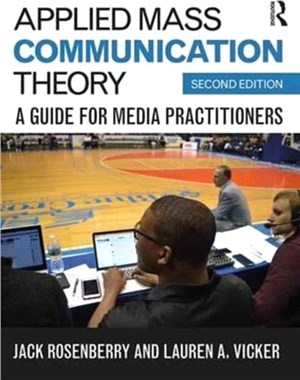 Applied Mass Communication Theory ─ A Guide for Media Practitioners