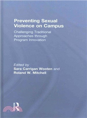 Preventing Sexual Violence on Campus ─ Challenging Traditional Approaches Through Program Innovation